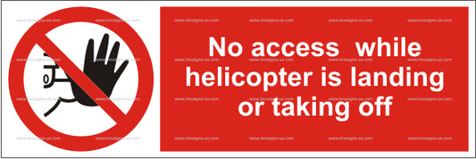 No Access While Helicopter is Landing or Taking Off Sign (5.005.12)