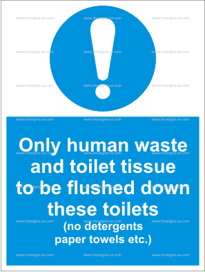 Only Human Waste and Toilet Tissue To Be Flushed Down These Toilets Sign (4.019.6)