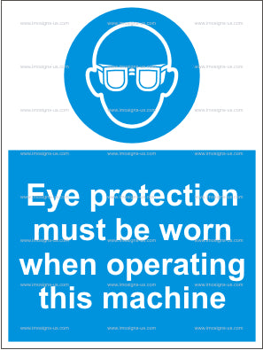Eye Protection Must Be Worn When Operating This Machine Sign (4.001.5)