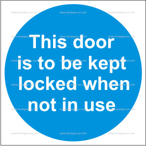 This Door is To Be Kept Locked When Not in Use Sign (4.034)