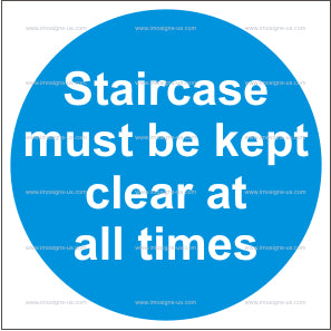 Staircase Must Be Kept Clear at All Times Sign (4.048)