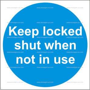 Keep Locked Shut When Not in Use Sign (4.037)