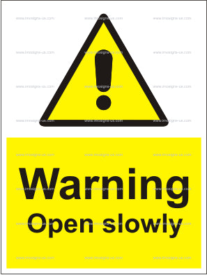 Warning Open Slowly Sign (6.011.34)
