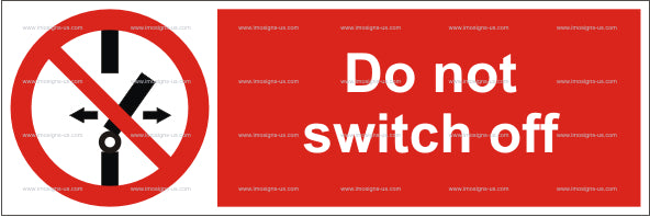 Do Not Switch Off Sign (5.011.1)