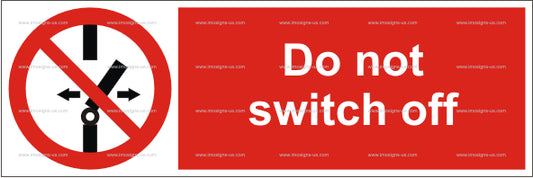 Do Not Switch Off Sign (5.011.1)