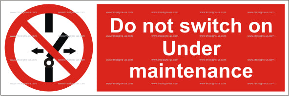 Do Not Switch on Under Maintenance Sign (5.011.3)