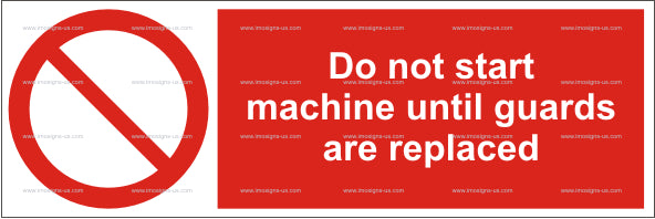 Do Not Start Machine Until Guards are Replaced Sign (5.014.11)
