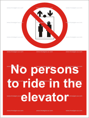 No Persons To Ride in the Elevator Sign (5.020.1)