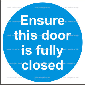 4.040 Ensure this door is fully closed