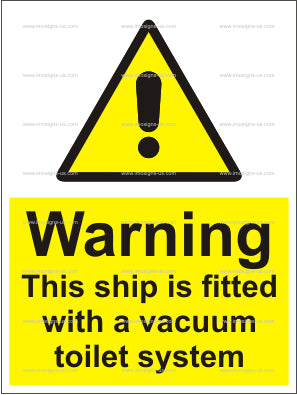 6.011.28 Warning this ship is fitted with a vacuum toilet system