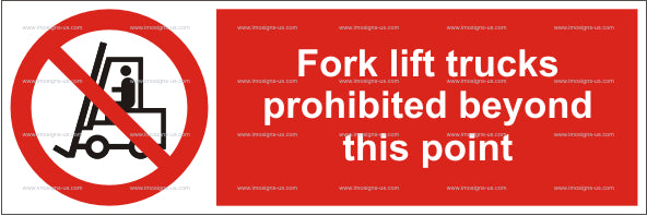 5.015.1 Fork lift trucks prohibited beyond this point