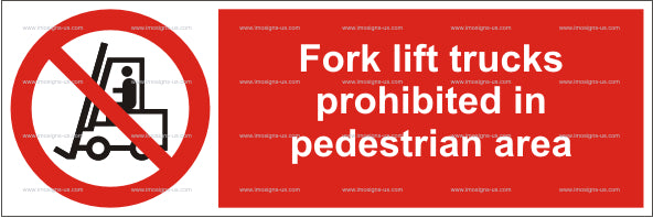 5.015.2 Fort lift trucks prohibited in pedestrian area