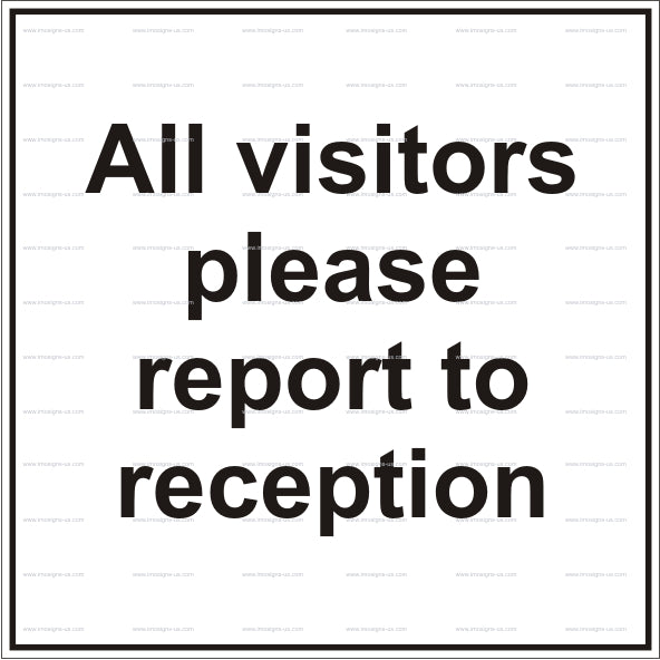All Visitors Please Report to Reception Sign (12.053)
