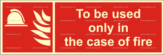 To Be Used Only in the Case of Fire Sign (3.082.10)